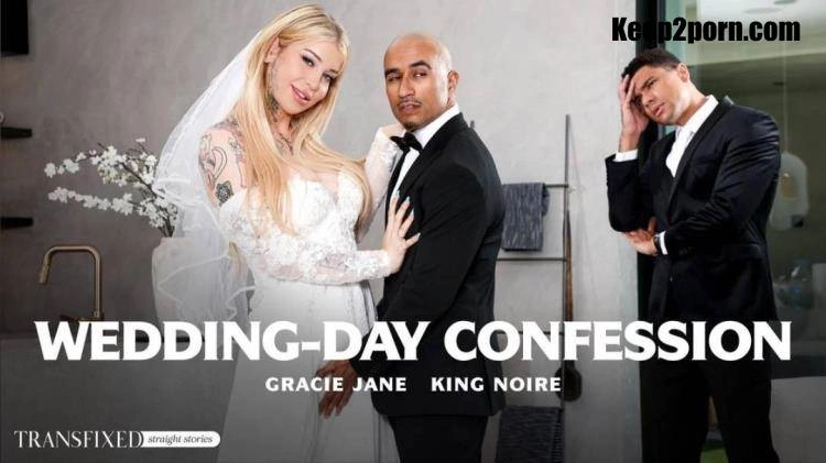 Wedding-Day Confession Gracie Jane, King Noire - (2023/UltraHD/4K)