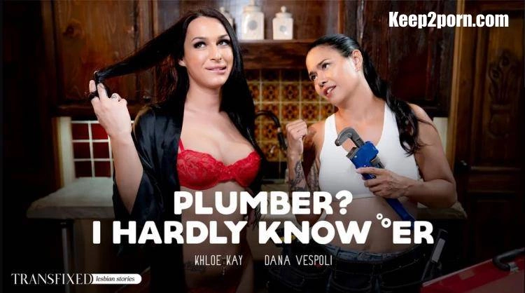 Plumber? I Hardly Know 'Er Dana Vespoli, Khloe Kay - (2023/SD)